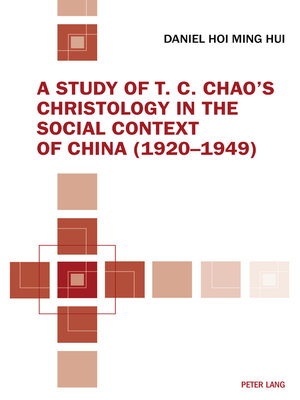 cover image of A Study of T. C. Chao's Christology in the Social Context of China (1920–1949)